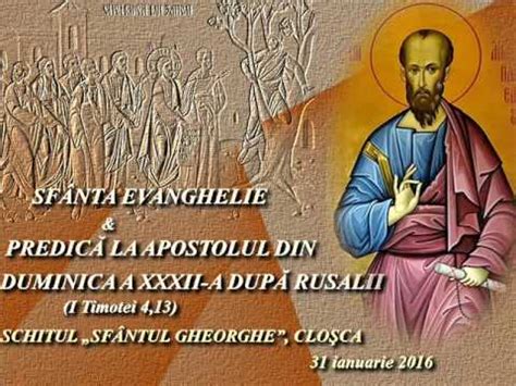 SFÂNTA EVANGHELIE PREDICĂ LA APOSTOLUL DIN DUMINICA A XXXII A DUPĂ