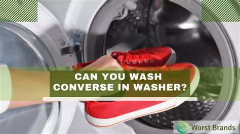 Can You Wash Converse In The Washing Machine Worst Brands