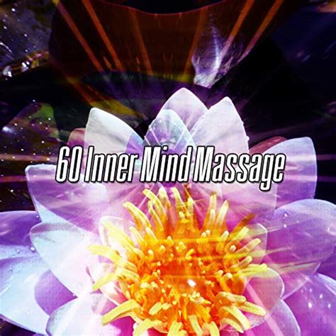 60 Inner Mind Massage By Asian Zen Spa Music Meditation On Amazon Music