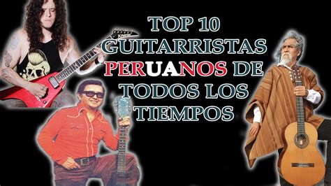 Top Mejores Guitarristas Peruanos De Todos Los Tiempos Youtube