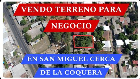 SE VENDE TERRENO EN SAN MIGUEL CERCA DE LA COQUERA YouTube