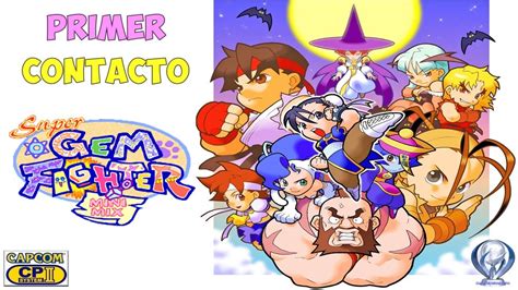 Primer Contacto Super Gem Fighter Mini Mix Pocket Fighter Gameplay En