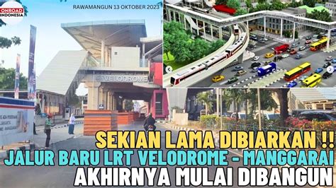 Akhirnya MULAI DIBANGUN Perpanjangan JALUR LRT JAKARTA VELODROME