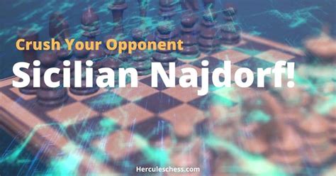 How To Play The Sicilian Najdorf - Hercules Chess