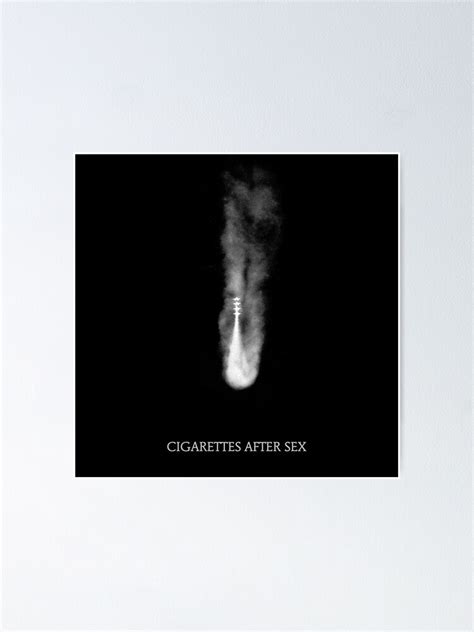 Cigarettes After Sex Apocalypse Poster For Sale By Are Redbubble