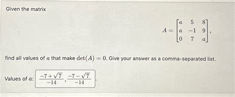 Solved Given The Matrixa A A A Find All Values Of A Chegg