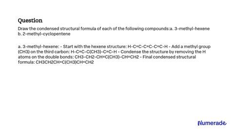 Solved Draw The Condensed Structural Formula Of Each Of The Following