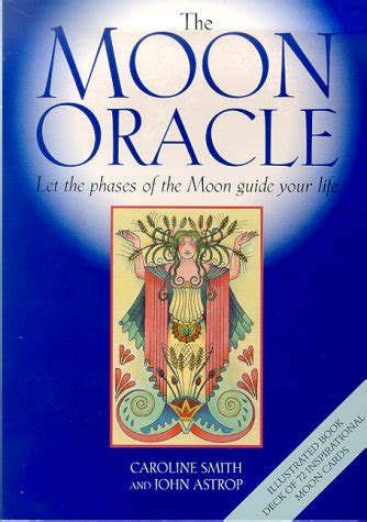 The Moon Oracle Let The Phases Of The Moon Guide Your Life Smith