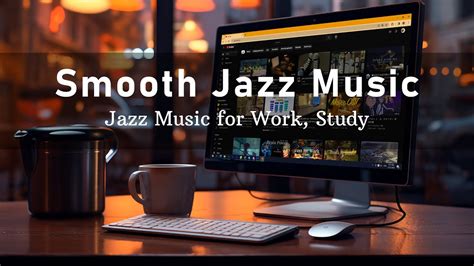 Coffee Work Relaxing Bossa Nova Piano Smooth Jazz Music For Work