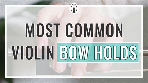 The Most Common Violin Bow Holds - Violinspiration