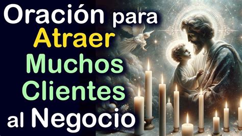 OraciÓn Poderosa Para Atraer Muchos Clientes A Tu Negocio Y Vender