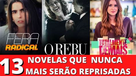 13 NOVELAS QUE NUNCA MAIS SERÃO REPRISADAS YouTube