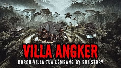 Menginap Di Villa Angker Horor Villa Tua Lembang By Briistory Cerita