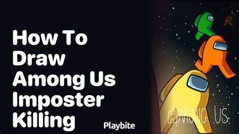 How To Draw An Among Us Imposter Killing A Step By Step Guide Playbite