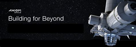 Axiom Space raises million$$$ with Series-C + billion$ + in customer ...