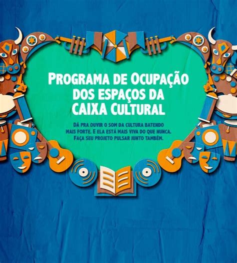 Caixa retoma projeto de investimento em cultura Programa de Ocupação