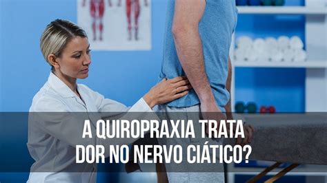 Quiropraxia Trata Dor No Nervo Ciático Youtube