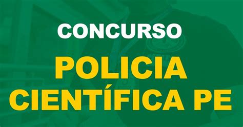 Concurso Polícia Científica Pe Edital No Segundo Semestre Informa