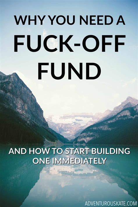 Quit Fucking Around And Build Yourself A Fuck Off Fund Adventurous Kate
