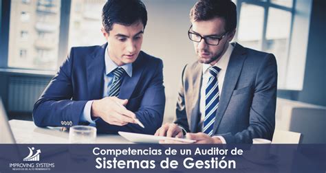 Competencias De Un Auditor De Sistemas De Gesti N Improving Systems