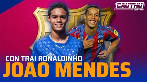 Con Trai Ronaldinho Joao Mendes Ni M Hy V Ng M I C A La Masia C U