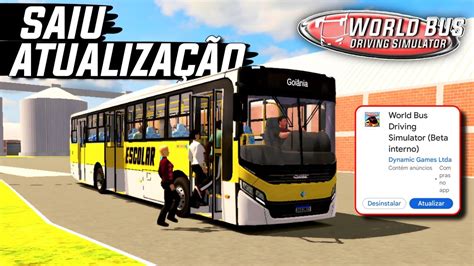 Saiu Atualiza O World Bus Driving Simulator Novo Nibus Urbano