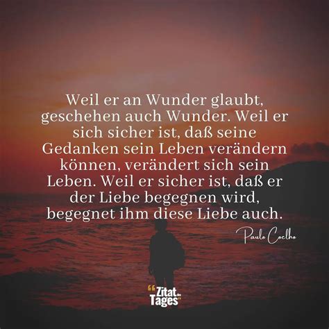 Weil Er An Wunder Glaubt Geschehen Auch Wunder Weil Paulo Coelho