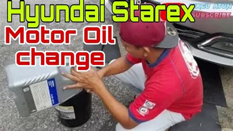 Hyundai Starex Change Motor Oil Cara Tukar Minyak Hitam Hyundai