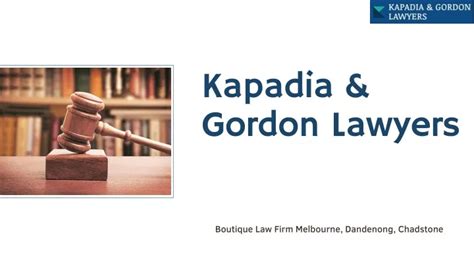 Ppt Law Firm In Melbourne Kapadia Gordon Lawyers Powerpoint