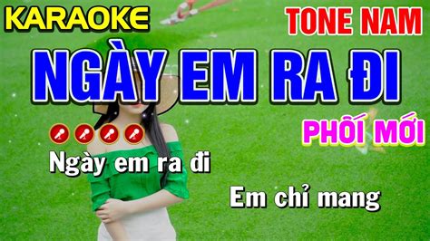 Ng Y Em Ra I Karaoke Nh C S Ng Tone Nam B N I Karaoke Youtube