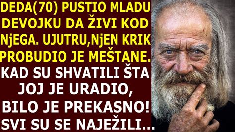 STARAC PUSTIO MLADU ŽENU DA PRENOĆI KOD NjEGA U SRED NOĆI ČUO SE KRIK