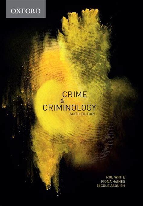 Crime And Criminology 6th Edition By Rob White Paperback 9780190307301 Buy Online At The Nile