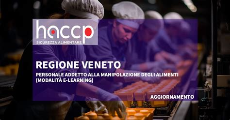 Aggiornamento HACCP Per Addetti Manipolazione Alimenti Regione Veneto