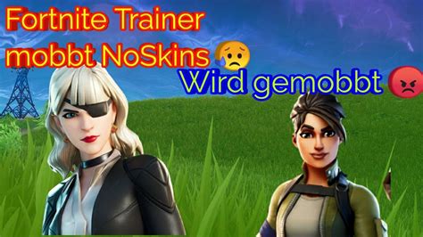 Ich Kaufte Mir Einen Fortnite Trainer Und Er Mobbte No Skins