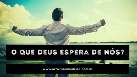 O que Deus espera de nós Deuteronômio 10 12 13 Devocional