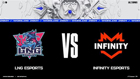 Lng Vs Inf Play In Groups World Championship Lng Esports Vs