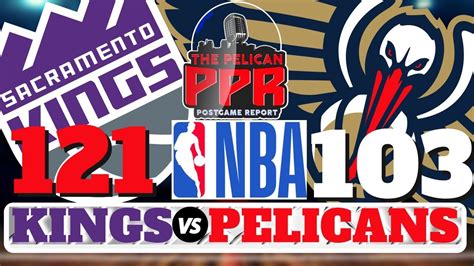 Pelicans Humbled By Kings 121 103 YouTube