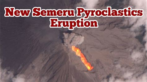 Semeru Volcano New Pyroclastics Ash Flow Eruption Indonesia Indo