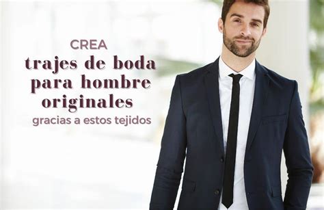 Crea Trajes De Boda Para Hombre Originales Gracias A Estos Tejidos