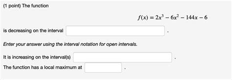 Solved 1 Point The Function 𝑓𝑥2𝑥3−6𝑥2−144𝑥−6 F X