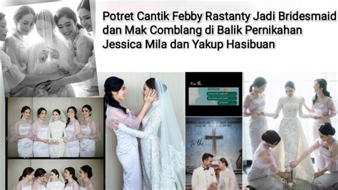 Potret Cantik Febby Rastanty Jadi Bridesmaid Dan Mak Comblang Di Balik