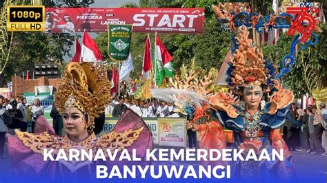 Live Karnaval Kemerdekaan Banyuwangi 2024 Youtube