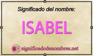 Significado Del Nombre Isabel Origen Santoral Y Personalidad