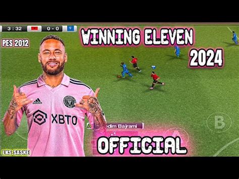 OFFICIAL WINNING ELEVEN 2024 ANDROID PES 2012 MOD 2024 GAMEPLAY