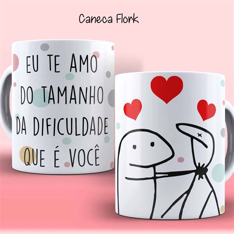 Caneca Dia Dos Namorados Flork Eu Te Amo Do Tamanho Da Dificulda