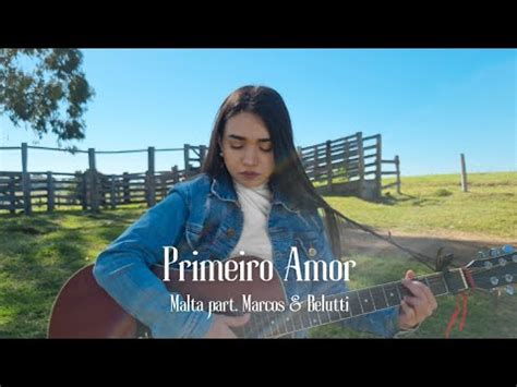 Malta Part Marcos Belutti Primeiro Amor Cover Fany Lara Youtube