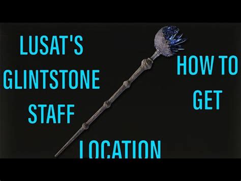 How To Get Lusat S Glintstone Staff Lusat S Glintstone Staff Location