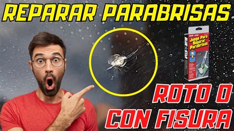 Como Reparar Parabrisas Roto O Con Fisura Para Evitar Un Da O Mayor