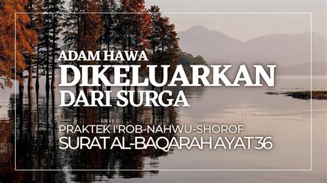 I Rob Al Baqarah Ii Adam Hawa Keluar Dari Surga Ii Praktek Nahwu