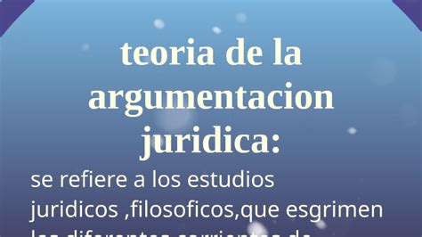 Teoria De La Argumentacion Juridica By Maria Mulder On Prezi